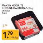 Allahindlus - MAKS & MOORITS
KODUNE HAKKLIHA 500 g 