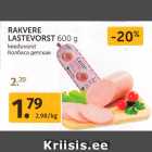 RAKVERE
LASTEVORST 600 g 