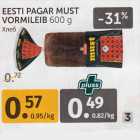 Allahindlus - EESTI PAGAR MUST
VORMILEIB 600 g