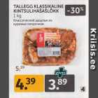 Allahindlus - TALLEGG KLASSIKALINE
KINTSULIHAŠAŠLÕKK
1 kg