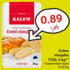 Allahindlus - Kalew
nisujahu
T550, 2 kg**