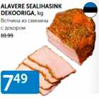 ALAVERE SEALIHASINK DEKOORIGA, kg