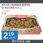 ADUGS LAUNAGA KÜPSIS GLASUURIS 800 G