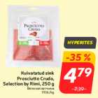 Kuivatatud sink
Prosciutto Crudo,
Selection by Rimi, 250 g
