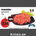 Allahindlus - Seahakkliha
(jahutatud)
1kg