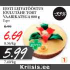 Allahindlus - EESTI LEIVATÖÖSTUS
JÕULUTÄHE TORT
VAARIKATEGA 800 g