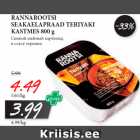 Allahindlus - RANNAROOTSI
SEAKAELAPRAAD TERIYAKI
KASTMES 800 g