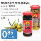 FIGARO KIVIDETA OLIIVID 240 G / 110 G