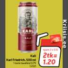 Kali
Karl Friedrich, 500 ml