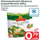 Külmutatud brokoli, lillkapsas ja
porgand Härmavili, 400 g
