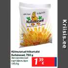 Külmutatud friikartulid
Kullakesed, 750 g
