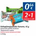 Kohupiimajuustuke Karums, 45 g