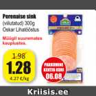 Allahindlus - Perenaise sink
(viilutatud) 300g
Oskar Lihatööstus