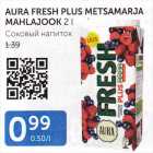 Allahindlus - AURA FRESH PLUS METSAMARJA MAHLAJOOK 2 L