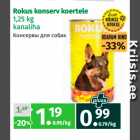 Allahindlus - Rokus konserv koertele
1,25 kg