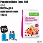 Pannkoogijahu Tartu Mill
400g