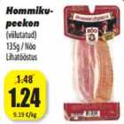 Allahindlus - Hommiku-
peekon (viilutatud)
135g / Nõo
Lihatööstus