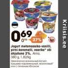 Allahindlus - Jogurt metsmaasika-vanilli,
pirni-karamelli, vaarika* või
ahjuõuna 2%, Alma,
380 g,