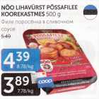 NÕO LIHAVÜRST PÕSSAFILEE KOOREKASTMES 500 G