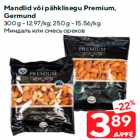 Allahindlus - Mandlid või pähklisegu Premium,
Germund

