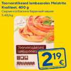 Toorvorstikesed lambasooles Meistrite
Kvaliteet, 400 g
