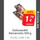 Suitsusardell
Rannarootsi, 500 g