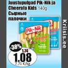 Allahindlus - Juustupulgad Pik-Nik ja
Cheerafa Kids 140g
