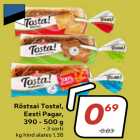 Allahindlus - Röstsai Tosta!,
 Eesti Pagar,
 390 - 500 g