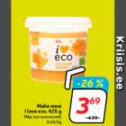 Allahindlus - Mahe mesi
I love eco, 425 g