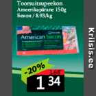 Toorsuitsupeekon
Ameerikapärane 150g
