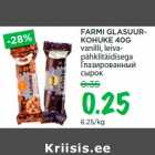 Allahindlus - FARMI GLASUURKOHUKE
40G
