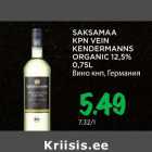 SAKSAMAA
KPN VEIN
KENDERMANNS
ORGANIC 12,5%
0,75L