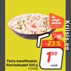 Pasta-kanalihasalat,
Rimi kokkadelt 500 g