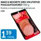 MAKS & MOORITS VIRU VIILUTATUD POOLSUITSUVORST 300 G