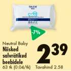 Allahindlus - Neutral Baby
Niisked
salvrätikud
beebidele