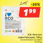 Allahindlus - ICA i love eco
mahe Feta juust, 150 g