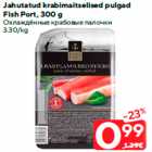 Jahutatud krabimaitselised pulgad
Fish Port, 300 g
