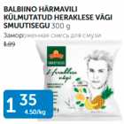 BALBIINO HÄRMAVILI KÜLMUTATUD HERAKLESE VÄGI SMUUTISEGU 300 g