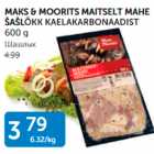 MAKS & MOORITS MAITSELT MAHE ŠAŠLÕKK KAELAKARBONAADIST 600 G