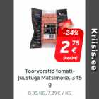 Toorvorstid
tomati ja juustuga
Matsimoka, 345 g**