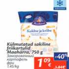 Allahindlus - Külmutatud sakiline friikatulid Maahärra, 750 g