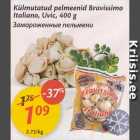 Allahindlus - Külmutatud pelmeenid Bravissimo Italiano, Uvic, 400 g