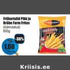 Allahindlus - Friikartulid Pikk ja
Krõbe Farm Frites
