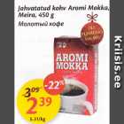 Allahindlus - Jahvatatud kohv Aromi Mokka, Meira, 450 g