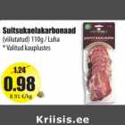 Allahindlus - Suitsukaelakarbonaad
(viilutatud) 110g / Luha
