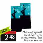 Naiste sukkpüksid
Touch Me Tights

