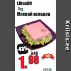 Allahindlus - Lihasült
1kg