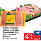 Allahindlus - Broileri kintsuliha nahata ja kondita Rannamõisa, 1 kg