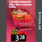 Triibuliha marinaadis
400g 