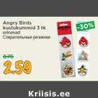 Angry Birds
kustukummid 3 tk